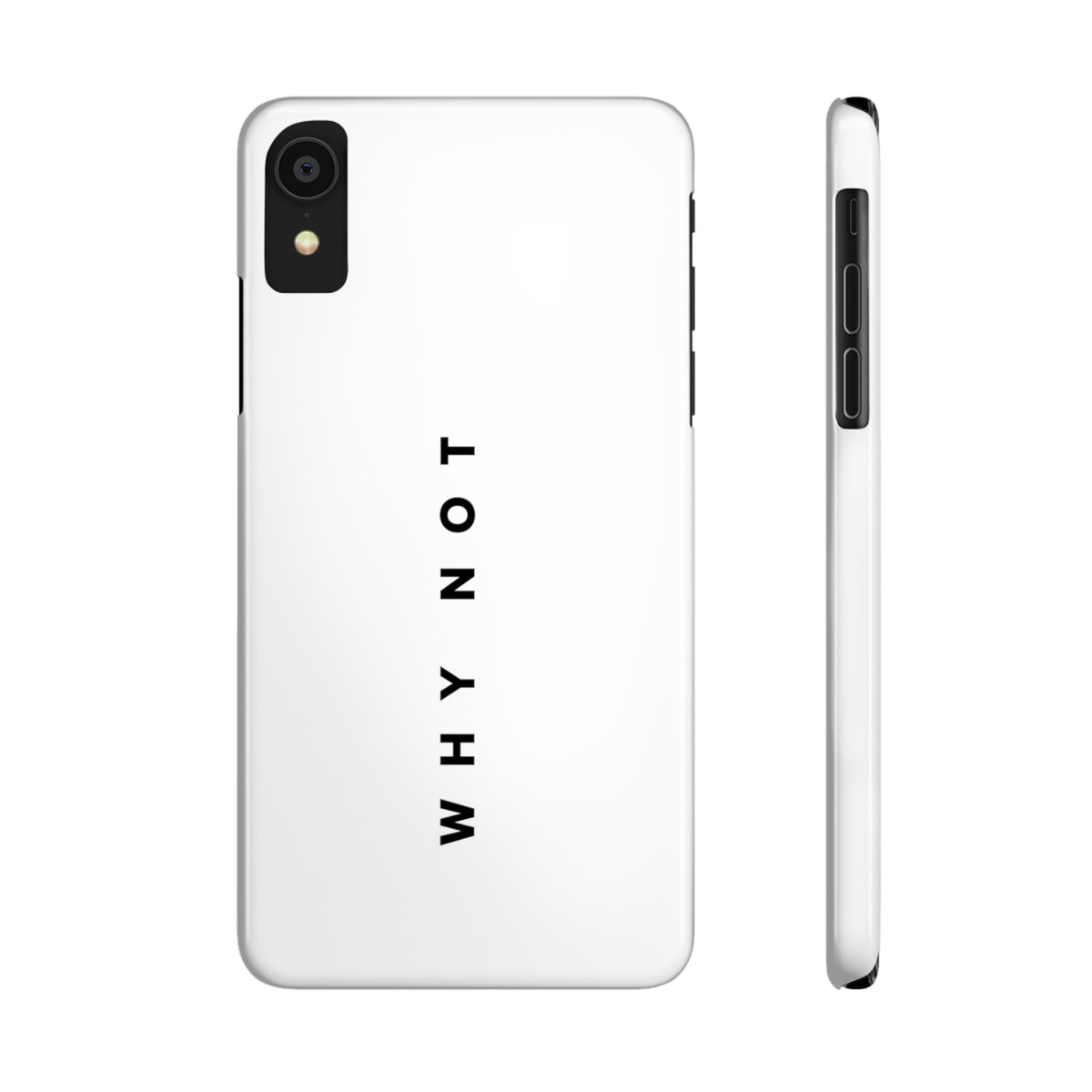 "WHY NOT" Exclusive Phone Case