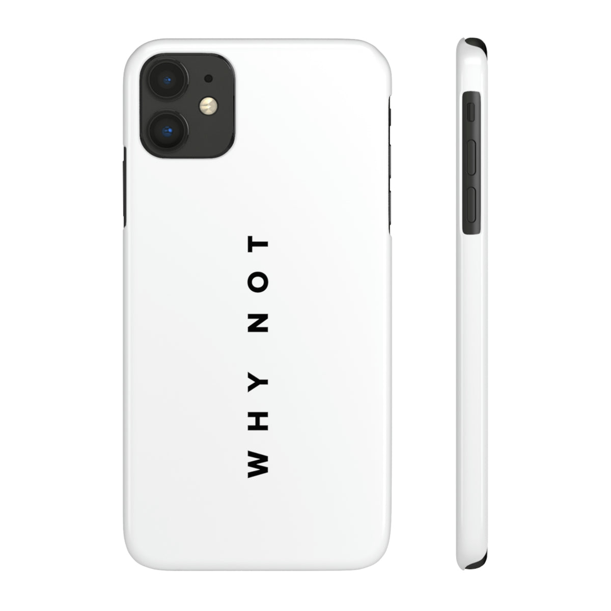 "WHY NOT" Exclusive Phone Case