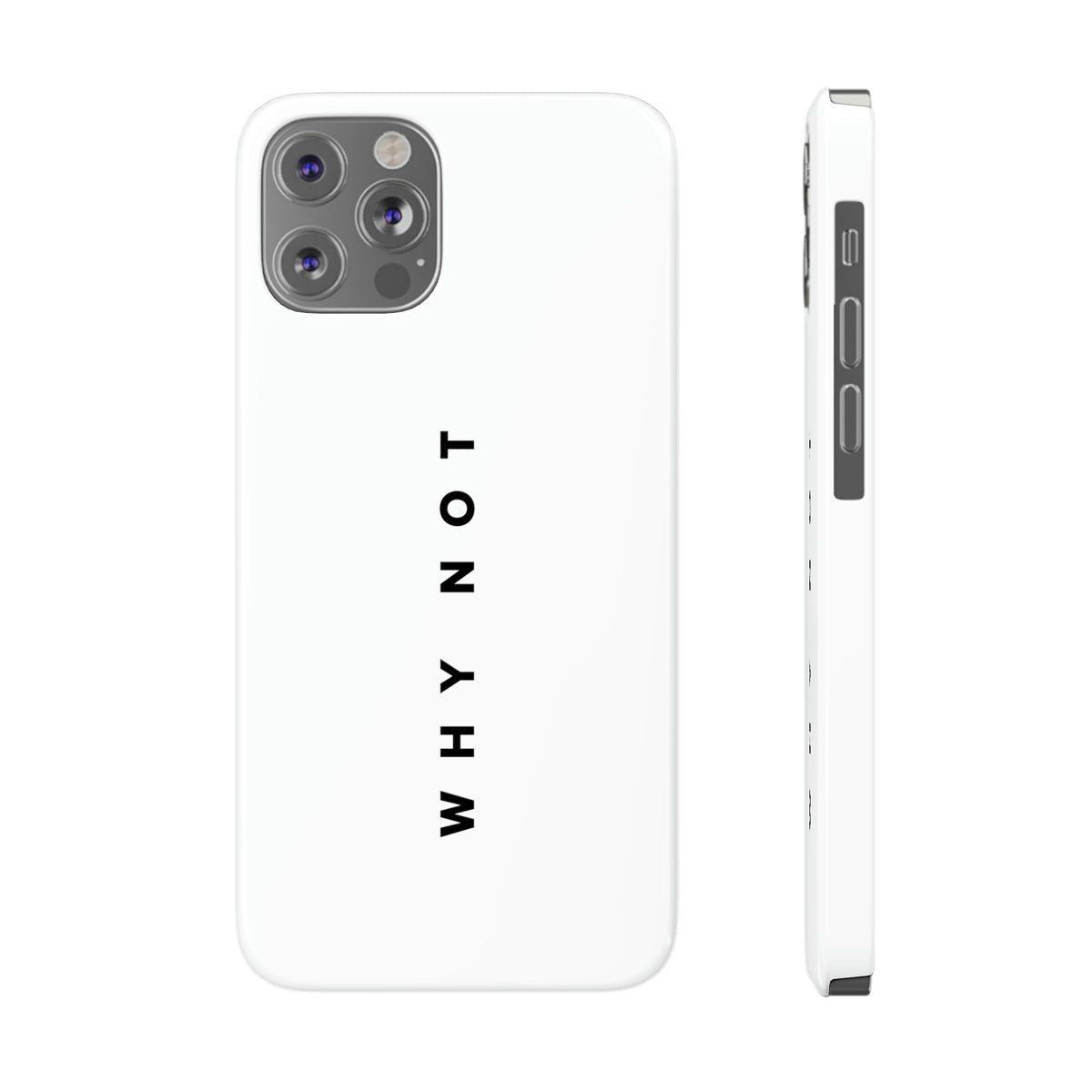 "WHY NOT" Exclusive Phone Case