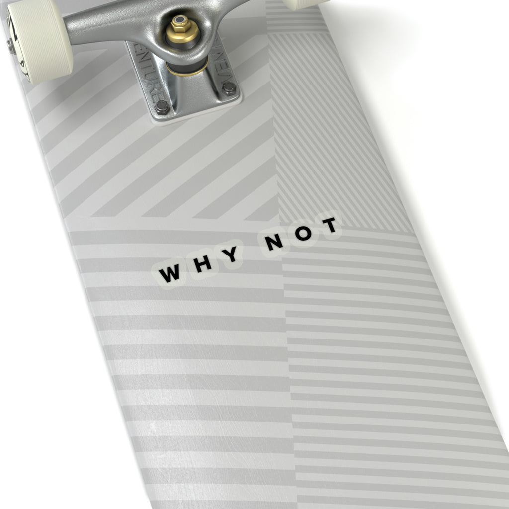 "Why Not" Exclusive Sticker