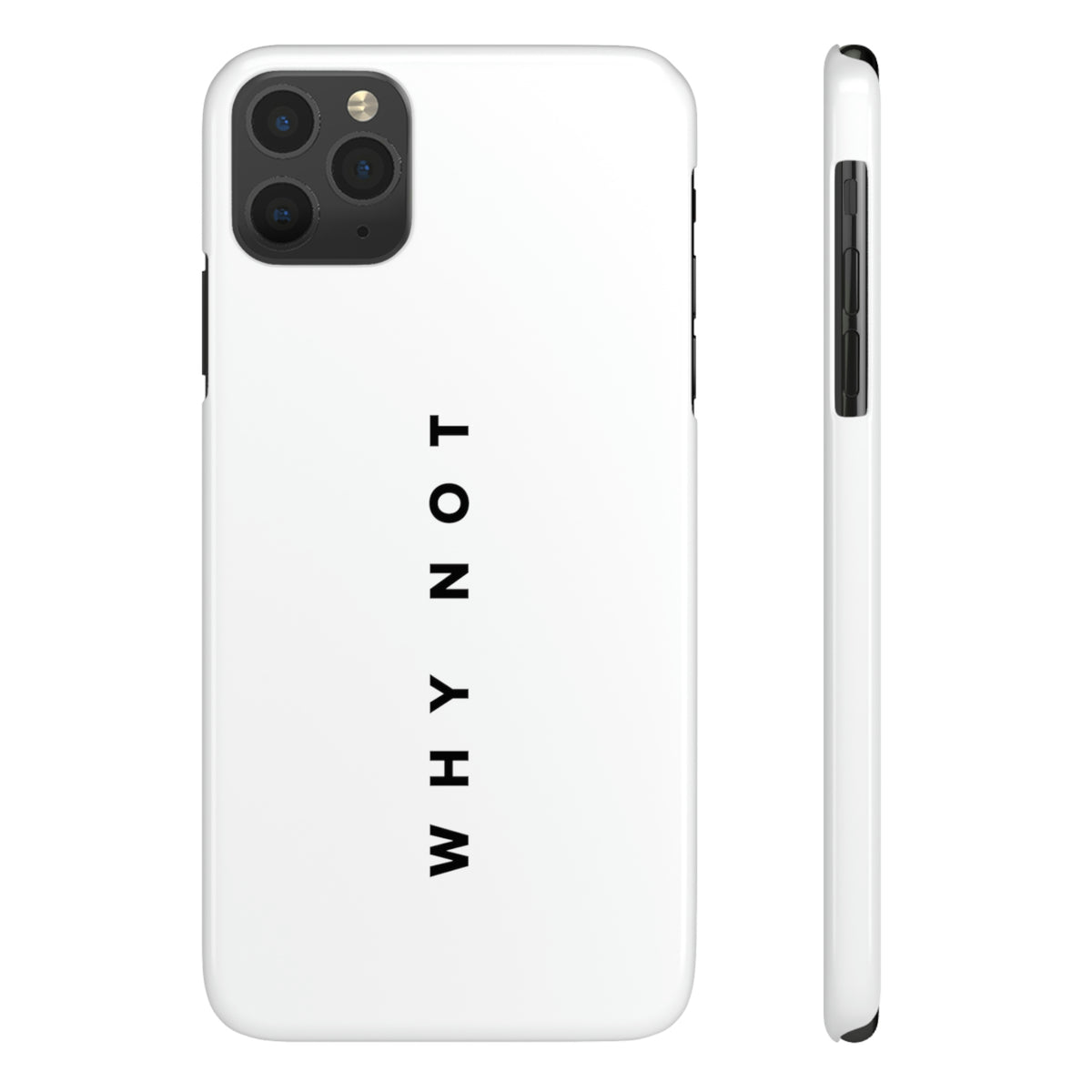 "WHY NOT" Exclusive Phone Case