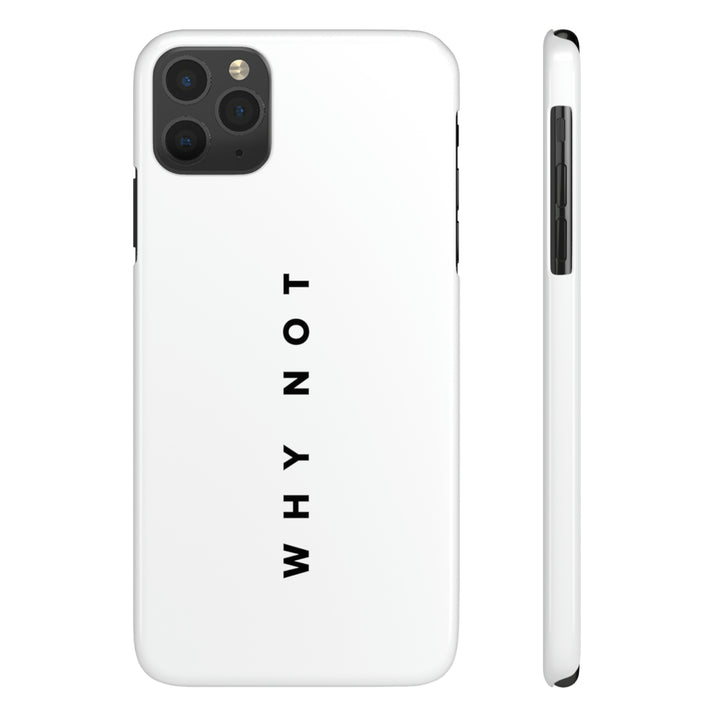 "WHY NOT" Exclusive Phone Case