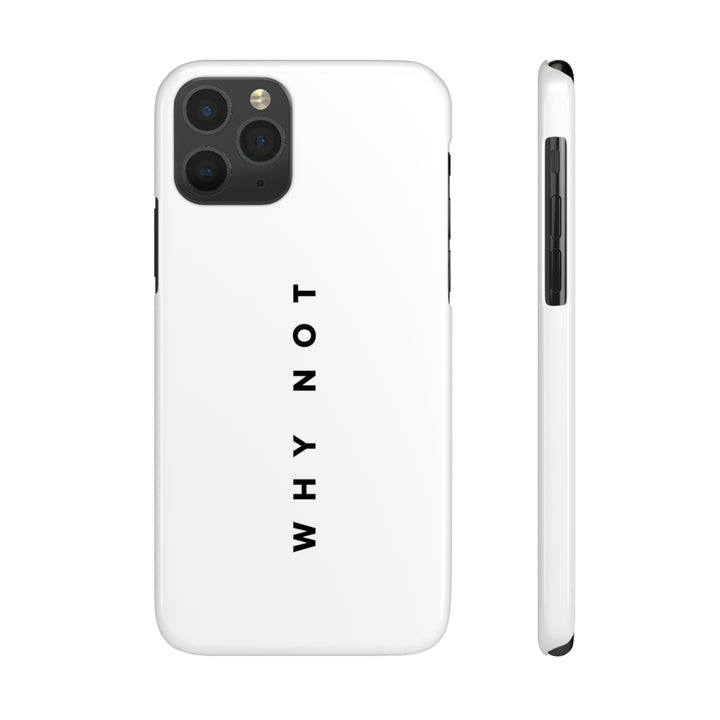 "WHY NOT" Exclusive Phone Case
