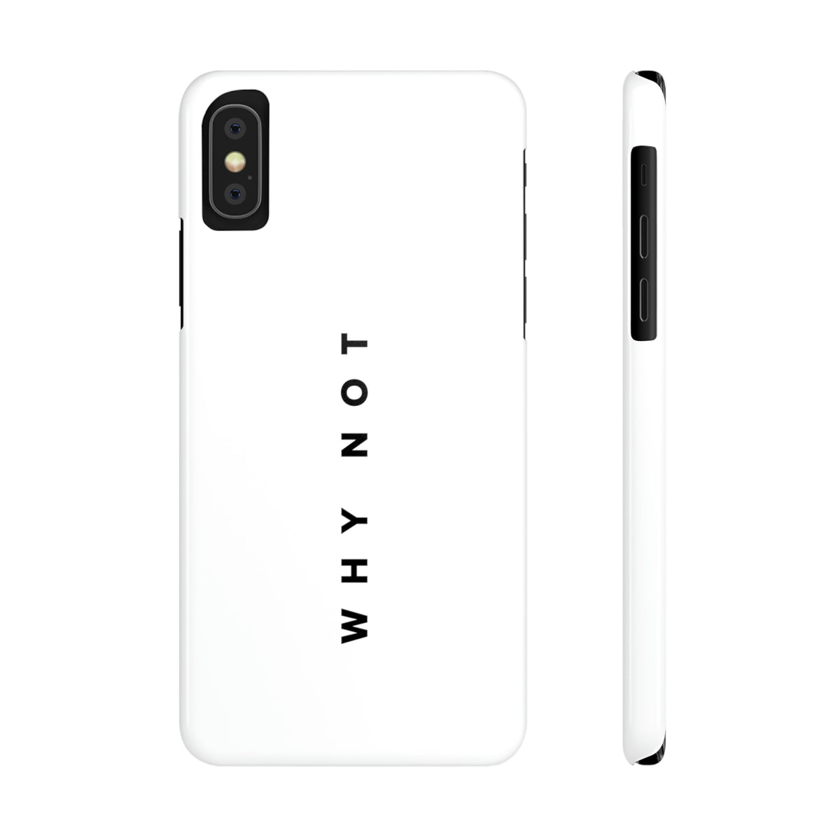 "WHY NOT" Exclusive Phone Case