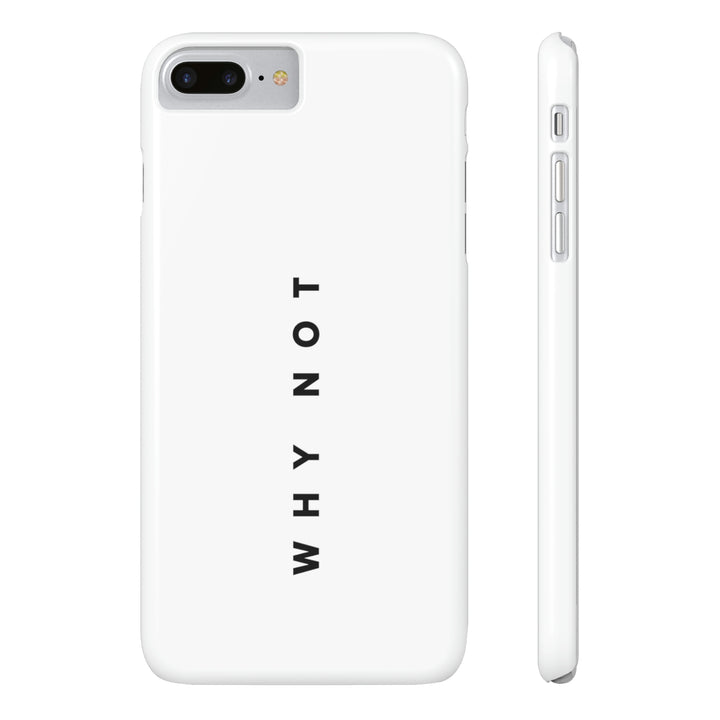 "WHY NOT" Exclusive Phone Case