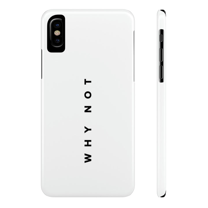 "WHY NOT" Exclusive Phone Case